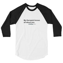 Load image into Gallery viewer, My Therapist (Black Text) 3/4 sleeve raglan shirt