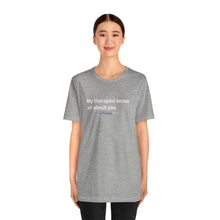 Load image into Gallery viewer, My Therapist Knows Unisex Jersey Short Sleeve Tee
