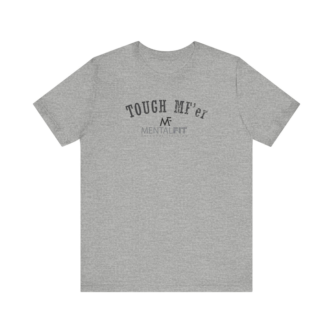 Tough MF'er Unisex Jersey Short Sleeve Tee