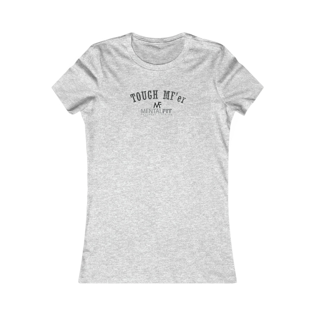 Tough MF'er Women's Favorite Tee