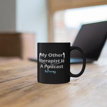 Load image into Gallery viewer, My Other Therapist 11oz Black Mug
