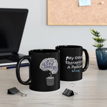 Load image into Gallery viewer, My Other Therapist 11oz Black Mug
