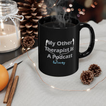 Load image into Gallery viewer, My Other Therapist 11oz Black Mug
