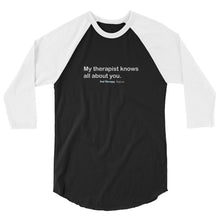 Load image into Gallery viewer, My Therapist (White Text) 3/4 sleeve raglan shirt
