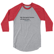 Load image into Gallery viewer, My Therapist (Black Text) 3/4 sleeve raglan shirt
