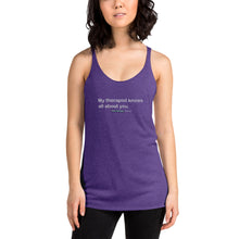 Load image into Gallery viewer, My Therapist Women&#39;s Racerback Tank
